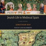 Jewish Life in Medieval Spain, Jonathan Ray