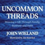 Uncommon Threads, John Wieland