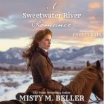 A Sweetwater River Romance, Misty M. Beller