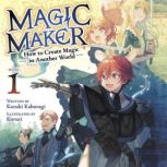 Magic Maker How to Create Magic in A..., Kazuki Kaburagi