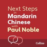 Next Steps in Mandarin Chinese with P..., Paul Noble