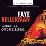 Desde la oscuridad, Faye Kellerman