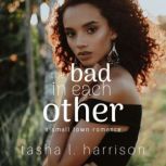 The Bad in Each Other, Tasha L. Harrison