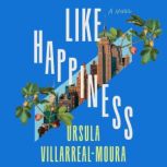Like Happiness, Ursula VillarrealMoura