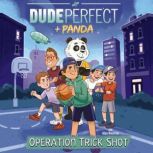Operation Trick Shot, Dude Perfect