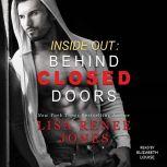 Behind Closed Doors, Lisa Renee Jones
