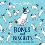 Bones and Biscuits, Enid Blyton
