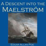 A Descent into the Maelstrom, Edgar Allan Poe