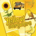 Yellow Everywhere, Kristin Sterling