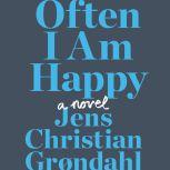 Often I Am Happy, Jens Christian Grondahl