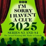 Im Sorry I Havent a Clue 2025, BBC Radio Comedy
