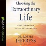 Choosing the Extraordinary Life, Dr. Jeffress Jeffress