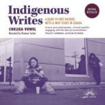Indigenous Writes A Guide to First Nations, Metis, and Inuit issues in Canada, Chelsea Vowel