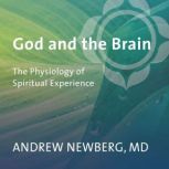 God and the Brain, Andrew Newberg, MD