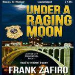 Under A Raging Moon, Frank Zafiro