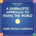 A Kabbalistic Approach to Fixing the ..., Shlomo Carlebach