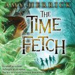 The Time Fetch, Amy Herrick