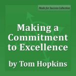 Making a Commitment to Excellence, Tom Hopkins