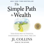 The Simple Path to Wealth, J L Collins