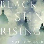 Black Sun Rising, Matthew Carr