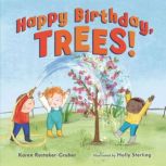 Happy Birthday, Trees!, Karen RostokerGruber