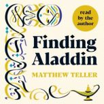 Finding Aladdin, Matthew Teller