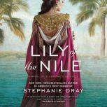 Lily of the Nile A Novel of Cleopatras Daughter, Stephanie Dray