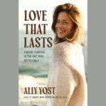 Love That Lasts, Ally Yost