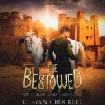 The Bestowed Of Lords and Lightless, C. Ryan Crockett