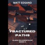 Fractured Paths, Matt Edsand