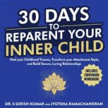 30 Days to Reparent your Inner Child, Dr. S Girish Kumar