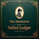 The Adventure of the Veiled Lodger, Arthur Conan Doyle