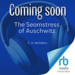 The Seamstress of Auschwitz, C. K. McAdam