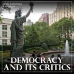 Democracy and Its Critics Book Summa..., Briefly Summaries