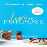 LIVE ON PURPOSE, Peninnah M. Kako PhD