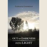 Out of Darkness Into Light, Lauralee Lindholm