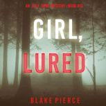 Girl, Lured An Ella Dark FBI Suspens..., Blake Pierce