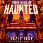 Some Kind of Haunted, Hazel Beck