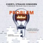 Problem Solved A Powerful System for Making Complex Decisions with Confidence and Conviction, Cheryl Strauss Einhorn