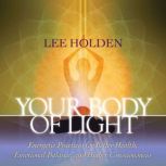 Your Body of Light, Lee Holden
