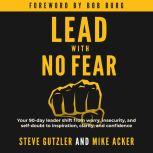 Lead With No Fear, Steve Gutzler and Mike Acker