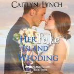 Her Fake Island Wedding, Caitlyn Lynch