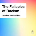 The Fallacies of Racism, Jennifer Patrice Sims