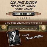 Old Time Radio's Greatest Stars: Orson Welles Collection 1, Black Eye Entertainment