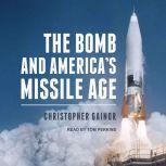 The Bomb and Americas Missile Age, Christopher Gainor