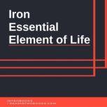 Iron: Essential Element of Life, Introbooks Team