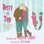 Berry on Top, Valerie Comer