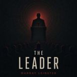 The Leader, Murray Leinster