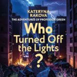 Who Turned Off the Lights?, Kateryna Rakova