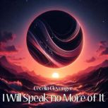 I Will Speak no More of It, Cecelia Clevenger